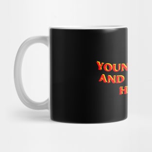 Young, Dumb, And Full Of Hmm... Mug